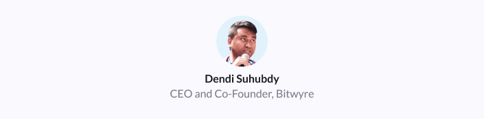 Dendi Suhubdy, CEO and Co-Founder, Bitwyre