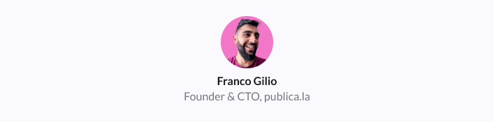 Franco Gilio, Co-Founder and CTO, publica.la